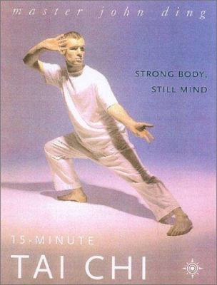 15-minute tai chi : strong body, still mind