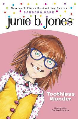 Junie B., 1st grader : Toothless Wonder : toothless wonder