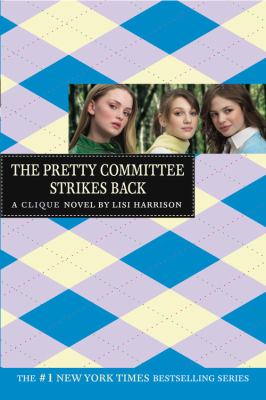 The Pretty Committee strikes back : a Clique novel