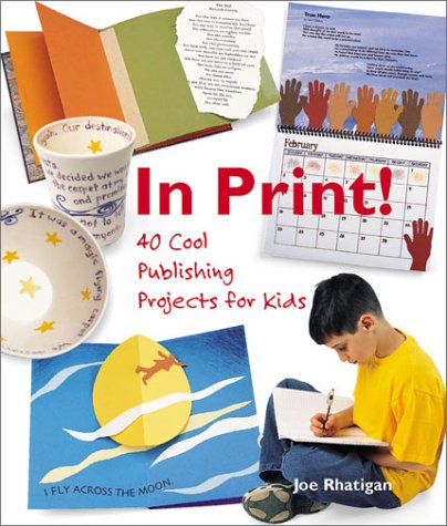In print! : 40 cool publishing projects for kids