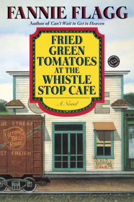 FRIED GREEN TOMATOES AT THE WHISTLE STOP