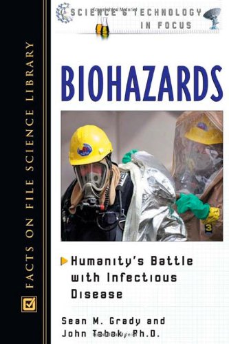 Biohazards : humanity's battle with infectious disease