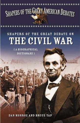 Shapers of the great debate on the Civil War : a biographical dictionary