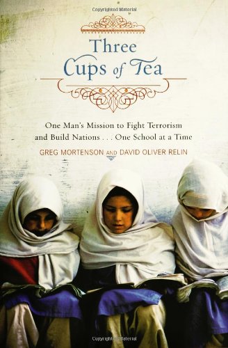 Three cups of tea : one man's mission to fight terrorism and build nations--one school at a time