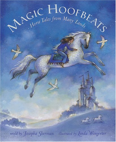 Magic hoofbeats : horse tales from many lands