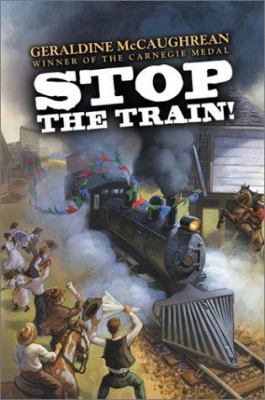 Stop The Train! : a novel