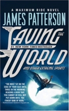 Maximum Ride : saving the world and other extreme sports