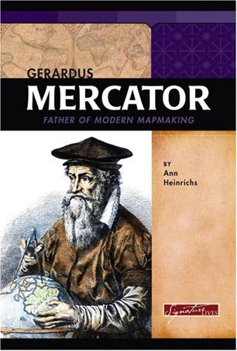 Gerardus Mercator : father of modern mapmaking