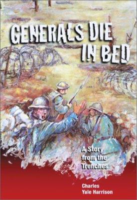 Generals die in bed : a story from the trenches