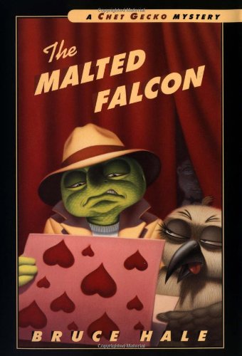 The malted falcon : from the tattered casebook of Chet Gecko, private eye