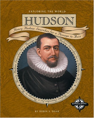 Hudson : Henry Hudson searches for a passage to Asia