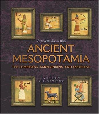 Ancient Mesopotamia : the Sumerians, Babylonians, and Assyrians