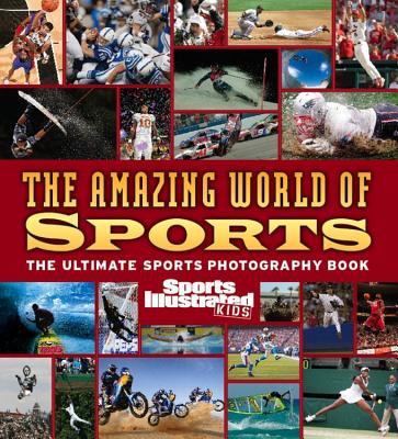 The amazing world of sports : the ultimate sports photography book.