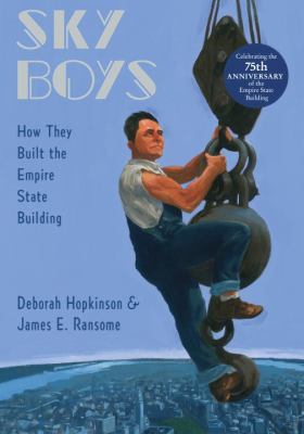 Sky boys : how they built the Empire State Building