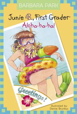 Junie B., first grader : ALOHA HA : aloha-ha-ha!