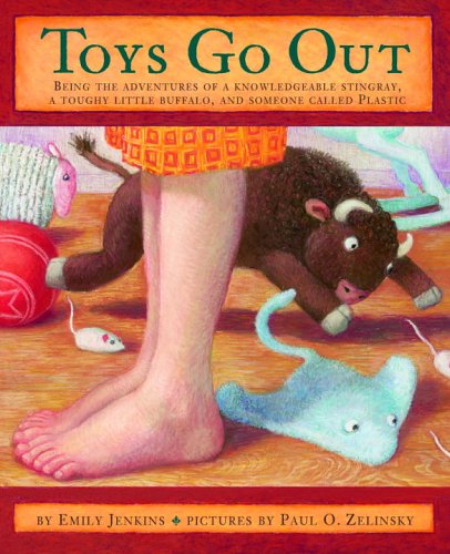 Toys go out : being the adventures of a knowledgeable stingray, a toughy little buffalo, and someone called Plastic