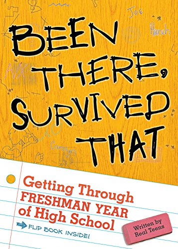 Been there, survived that : getting through freshman year of high school