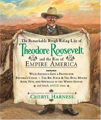 The remarkable, rough-riding life of Theodore Roosevelt and the rise of empire America