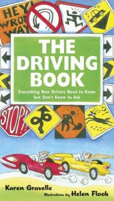 The driving book : everything new drivers need to know but don't know to ask