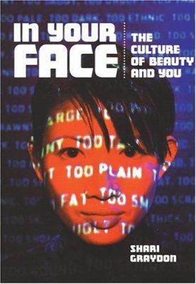 In your face : the culture of beauty and you