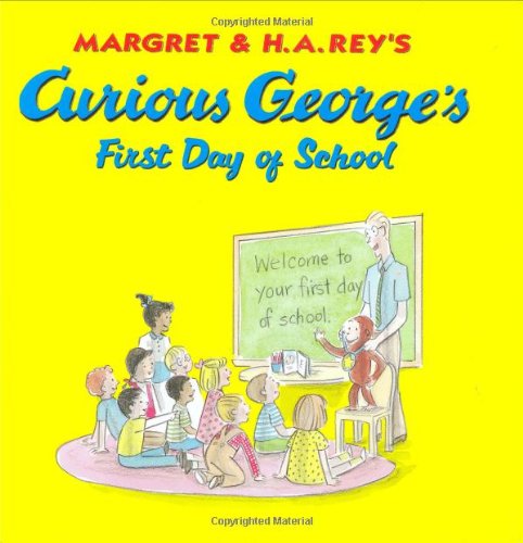 Margret & H.A. Rey's Curious George's first day of school