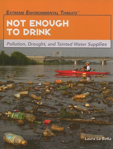 Not enough to drink : pollution, drought, and tainted water supplies