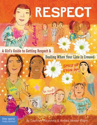 Respect : a girl's guide to getting respect and dealing when your line is crossed