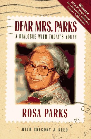 Dear Mrs. Parks : a dialogue with today's youth