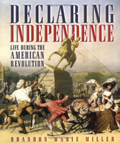 Declaring independence : life during the American Revolution