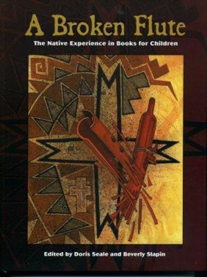 A Broken flute : the Native experience in books for children