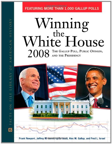 Winning the White House 2008 : the Gallup poll, public opinion, and the presidency