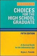 Choices for the high school graduate : a survival guide for the information age