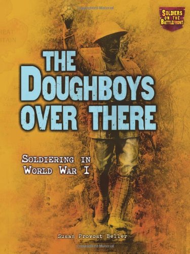 The doughboys over there : soldiering in World War I