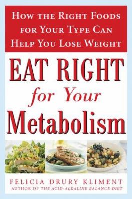 Eat right for your metabolism : how the right foods for your type can help you lose weight