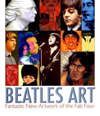 Beatles art : fantastic new artwork of the fab four