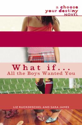 What if-- all the boys wanted you