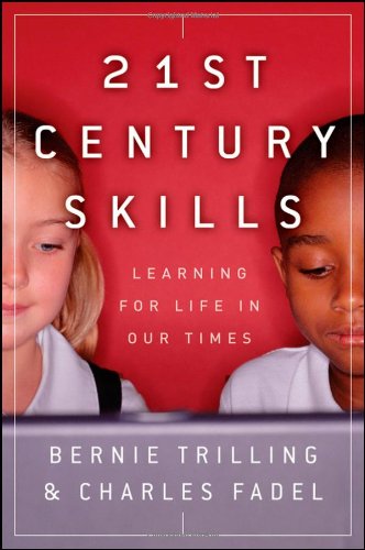 21st century skills : learning for life in our times