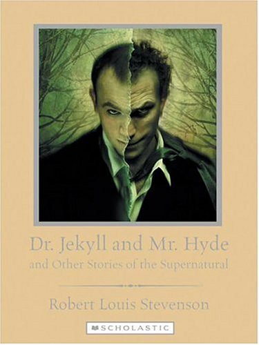 Dr. Jekyll and Mr. Hyde and other stories of the supernatural