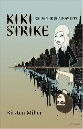 Kiki Strike : inside the shadow city