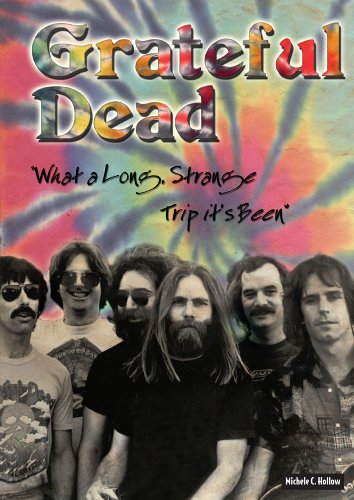Grateful Dead : "what a long, strange trip it's been"