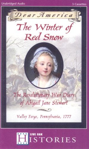 The winter of red snow : [Revolutionary War diary of Abigail Jane Stewart]