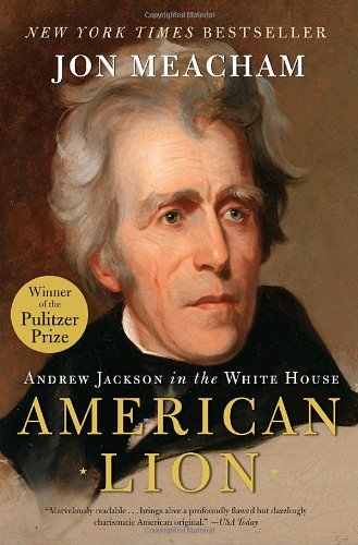 American lion : Andrew Jackson in the White House