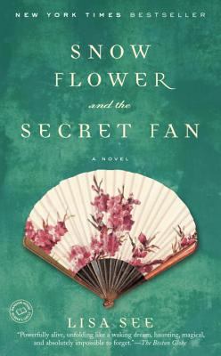 Snow flower and the secret fan : a novel