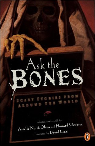Ask the bones : scary stories from around the world