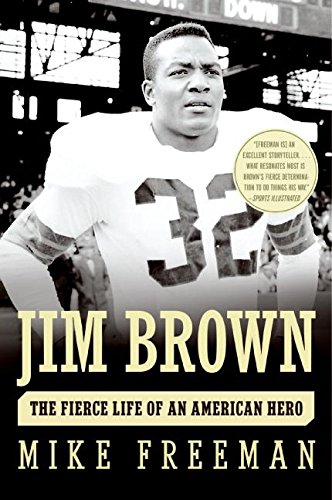 Jim Brown : the fierce life of an American hero