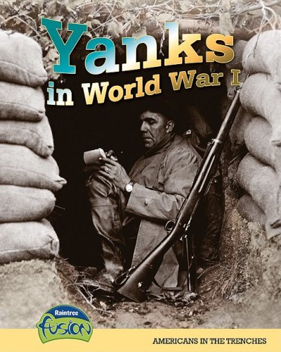 Yanks in World War I : Americans in the trenches