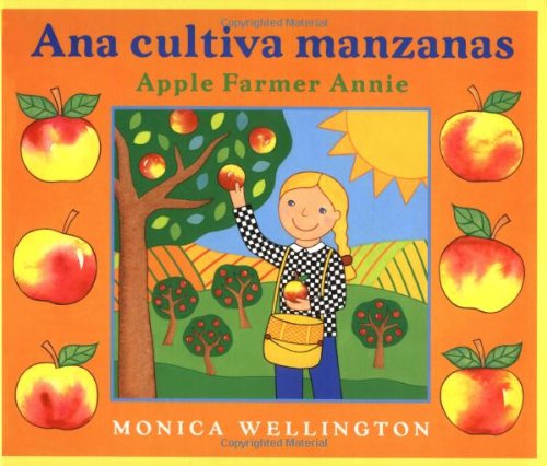 Ana cultiva manzanas = : Apple farmer Annie