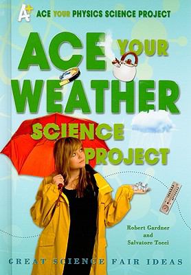 ACE YOUR WEATHER SCIENCE PROJECT.