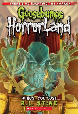 GOOSEBUMPS: HORRORLAND: 15: Heads, you lose