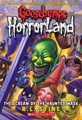 GOOSEBUMPS: HORRORLAND: 4: The scream of the haunted mask